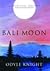 Bali Moon : a Spiritual Odyssey