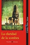 La claridad de la sombra La claridad de la sombra