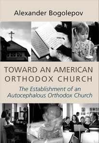 Toward an American Orthodox Church: The Establishment of an Autocephalous Church (Paperback)