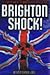 Brighton Shock!