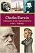 Charles Darwin: Origins and Arguments
