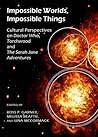 Impossible Worlds, Impossible Things: Cultural Perspectives on Doctor Who, Torchwood and The Sarah Jane Adventures