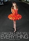 I Can Only Give You Everything