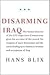 Disarming Iraq Disarming Iraq Disarming Iraq