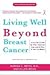 Living Well Beyond Breast Cancer by Marisa Weiss
