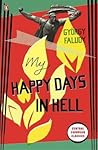 My Happy Days in Hell by György Faludy