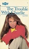 The Trouble With Charlie (Sweet Dreams, #24)