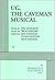 Ug, The Caveman Musical - Acting Edition by music by Rick Rhodes book b...