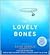 The Lovely Bones by Alice Sebold The Lovely Bones by Alice Sebold