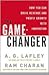 The Game-Changer by A.G. Lafley The Game-Changer by A.G. Lafley