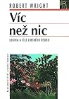 Víc než nic: logika lidského osudu