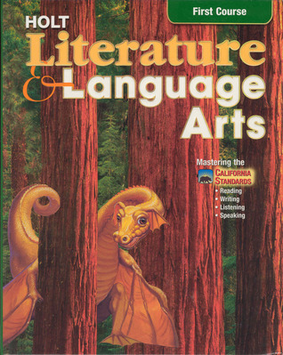 Holt Literature and Language Arts: First Course- Mastering the California Standards- Reading, Writing, Listening, Speaking, California Edition
