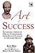 Art of Success: Learning through Great Conquerors From Julius Caesar to Genghis Khan