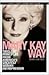 The Mary Kay Way by Mary Kay Ash The Mary Kay Way by Mary Kay Ash
