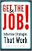 Get The Job! Interview Strategies That Work by Marilyn Pincus
