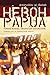 Heboh Papua: Perang Rahasia, Trauma dan Separatisme