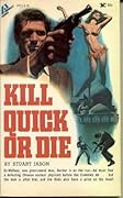 Kill Quick or Die