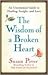 The Wisdom of a Broken Heart: An Uncommon Guide to Healing, Insight, and Love