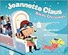 Jeannette Claus Saves Christmas by Douglas Rees