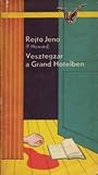 Vesztegzár a Grand Hotelben by Jenő Rejtő