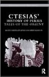 Ctesias' History of Persia: Tales of the Orient (Routledge Classical Translations)