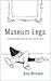Museum Legs: Fatigue and Ho...