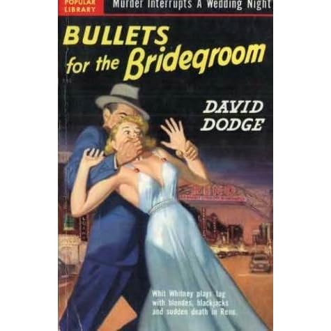 Bullets For The Bridegroom By David Dodge Reviews