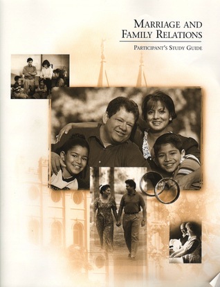 Marriage and Family Relations: Participant's Study Guide