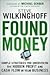 Found Money: Simple Strategies for Uncovering the Hidden Profit and Cash Flow in Your Business