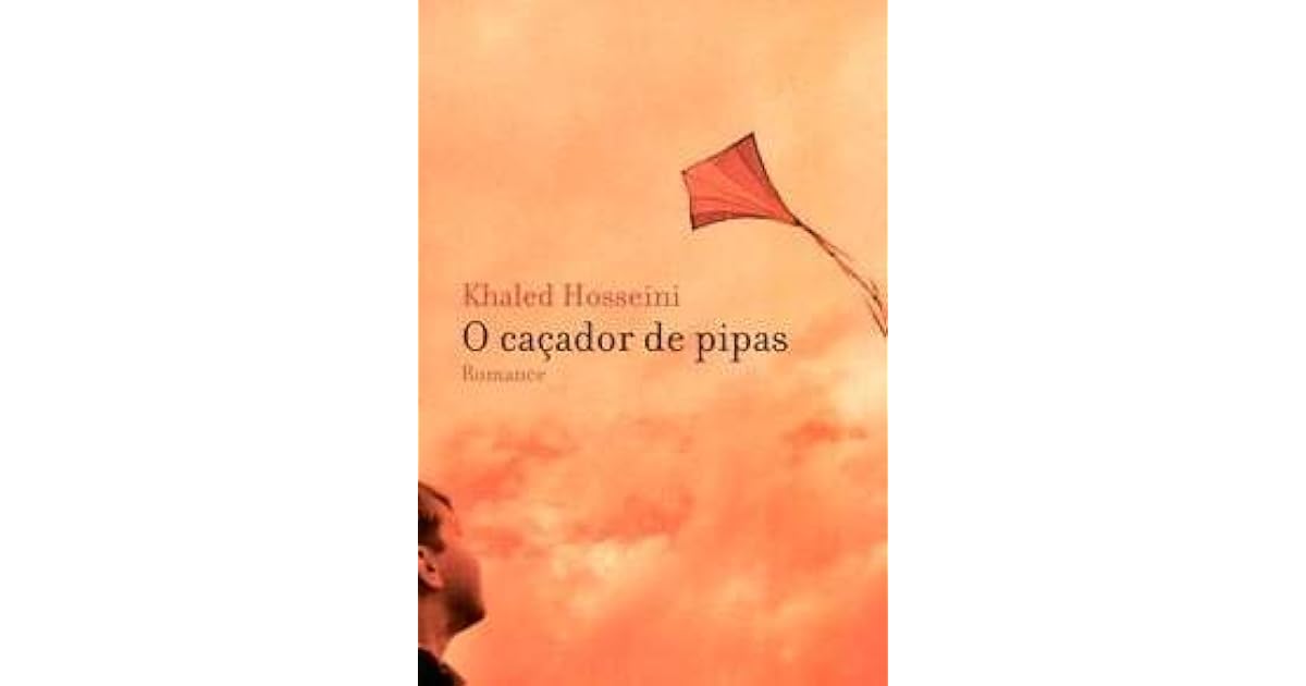 O caçador de pipas by Khaled Hosseini O caçador de pipas by Khaled Hosseini