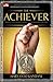 THE ACHIEVER - Semua Pencapaian Sukses Anda Berawal di Sini by Haryanto Kandani