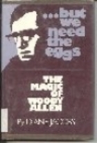 ...but we need the eggs: The Magic of Woody Allen