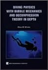 Hyperbaric Physics and Decompression Theory in Depth Hyperbaric Physics and Decompression Theory in Depth