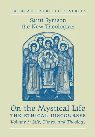 On the Mystical Life: The Ethical Discourses: Life, Times and Theology Vol. 3