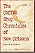 The Coffee Shop Chronicles of New Orleans - Part 1 by David Lummis