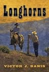 Longhorns by Victor J. Banis Longhorns by Victor J. Banis