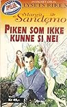 Piken som ikke kunne si nei by Margit Sandemo