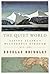 The Quiet World: Saving Alaska's Wilderness Kingdom, 1879-1960