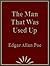 The Man That Was Used Up: A...