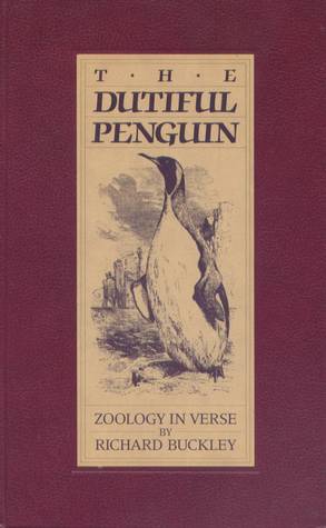 The Dutiful Penguin Zoology in Verse