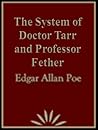 The System of Doctor Tarr and Professor Fether by Edgar Allan Poe