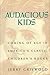 Audacious Kids: Coming of A...