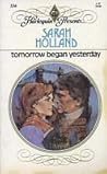 Tomorrow Began Yesterday (Harlequin Presents, #536) Tomorrow Began Yesterday (Harlequin Presents, #536)