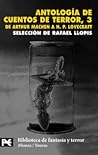 Antología de cuentos de terror, 3: De Arthur Machen a H.P. Lovecraft