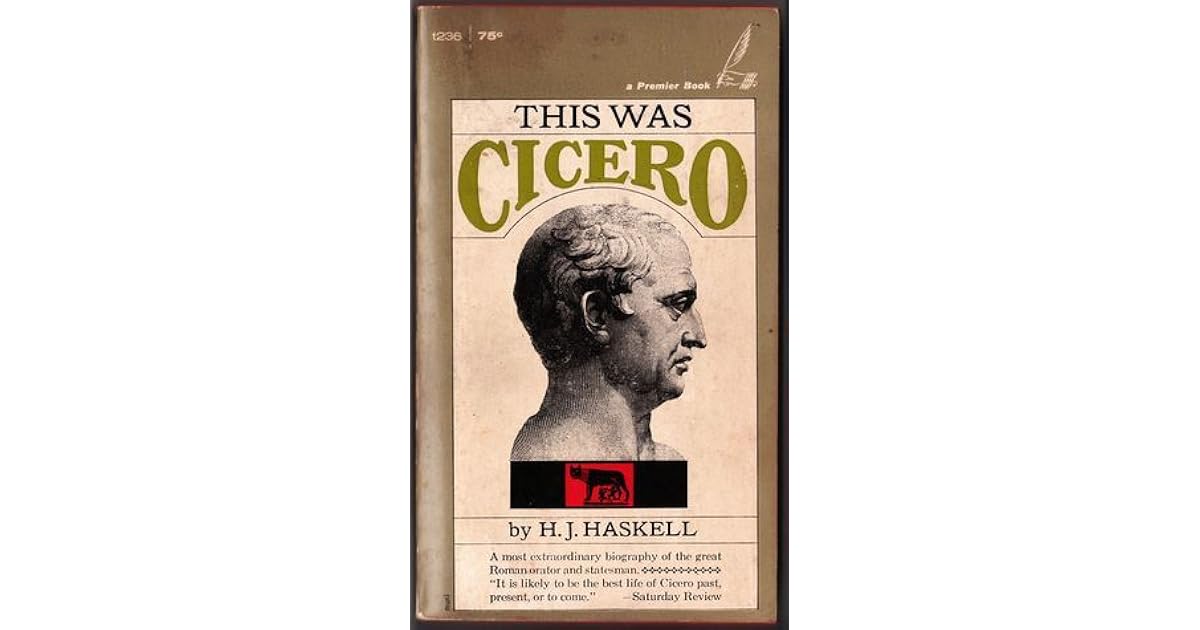 This Was Cicero by H.J. Haskell