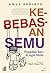 Kebebasan Semu: Penjajahan ...