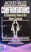 Confrontations: A Scientist's Search for Alien Contact