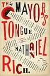 The Mayor's Tongue by Nathaniel Rich