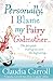 Personally, I Blame My Fairy Godmother by Claudia Carroll