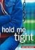Hold Me Tight